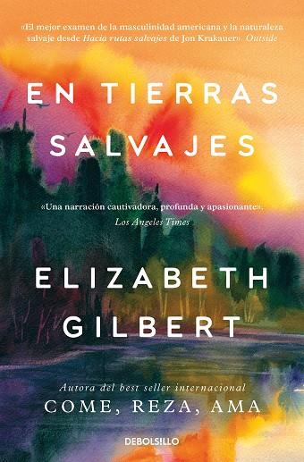 En tierras salvajes | 9788466374279 | Elizabeth Gilbert