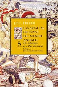 LAS BATALLAS DECISIVAS DEL MUNDO ANTIGUO | 9788424915063 | FULLER, J.F.C.