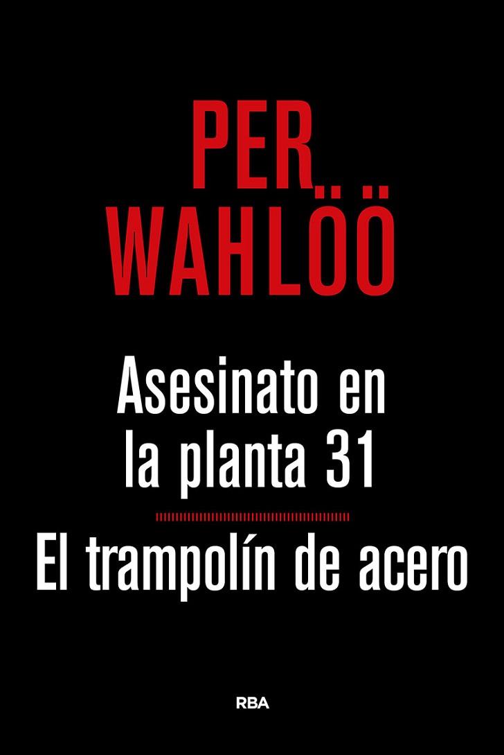 ASESINATO PLANTA 31 TRAMPOLIN ACERO | 9788490567777 | PER WAHLOO