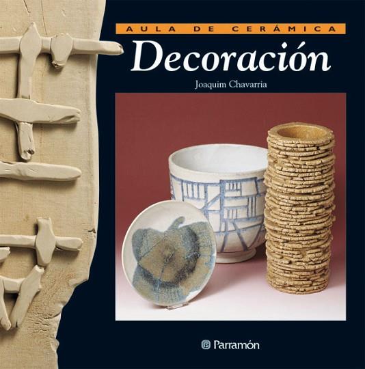 DECORACION (AULA DE CERAMICA) | 9788434222168 | CHAVARRIA, JOAQUIM