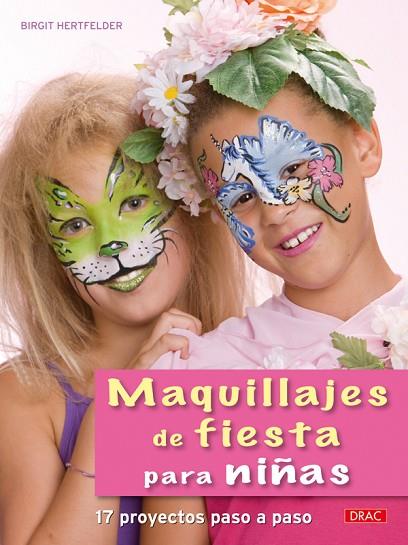 MAQUILLAJES DE FIESTA PARA NIÑAS | 9788498741643 | HERTFELDER, BIRGIT