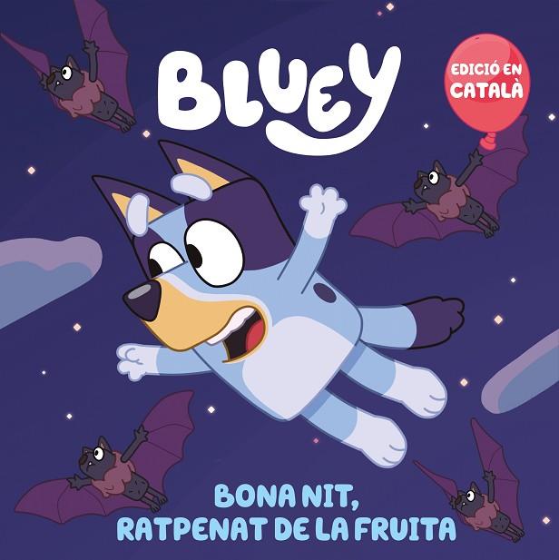 Bluey Bona nit ratpenat de la fruita | 9788448868468 | BLUEY