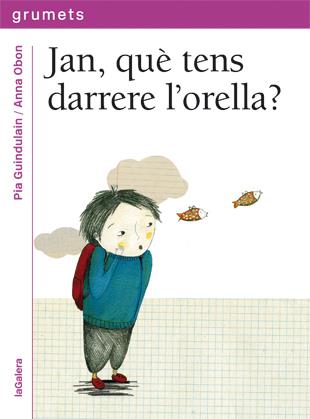 JAN, QUE TENS DARRERE L'ORELLA? | 9788424643614 | GUINDULAIN, PIA / OBON, ANNA