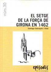 EL SETGE DE LA FORÇA DE GIRONA EN 1462 | 9788423207824 | SOBREQUES I VIDAL, SANTIAGO (1911-1973)