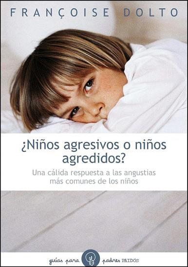 NIÑOS AGRESIVOS O NIÑOS AGREDIDOS ? | 9788449325069 | DOLTO, FRANÇOIS