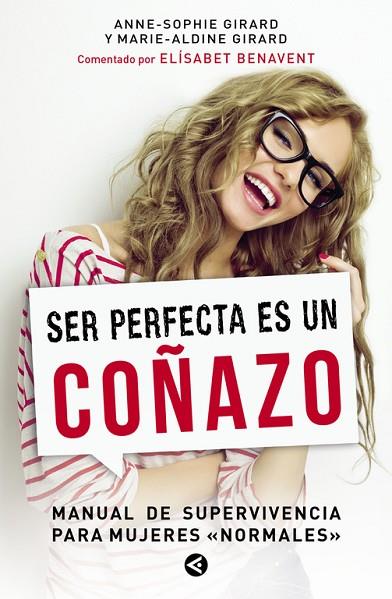 SER PERFECTA ES UN COÑAZO | 9788403000834 | GIRARD, ANNE-SOPHIE & GIRARD, MARIE-ALDINE