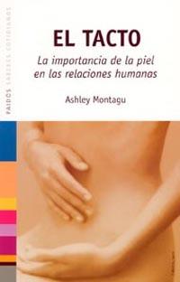 EL TACTO. LA IMPORTANCIA DE LA PIEL EN LAS RELACIONES HUMAN | 9788449316470 | MONTAGU, ASHLEY