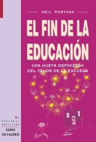 EL FIN DE LA EDUCACION | 9788480634076 | POSTMAN, NEIL