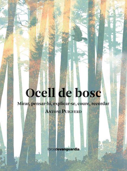 OCELL DE BOSC | 9788418604461 | ANTONI PUIGVERD ROMAGUERA