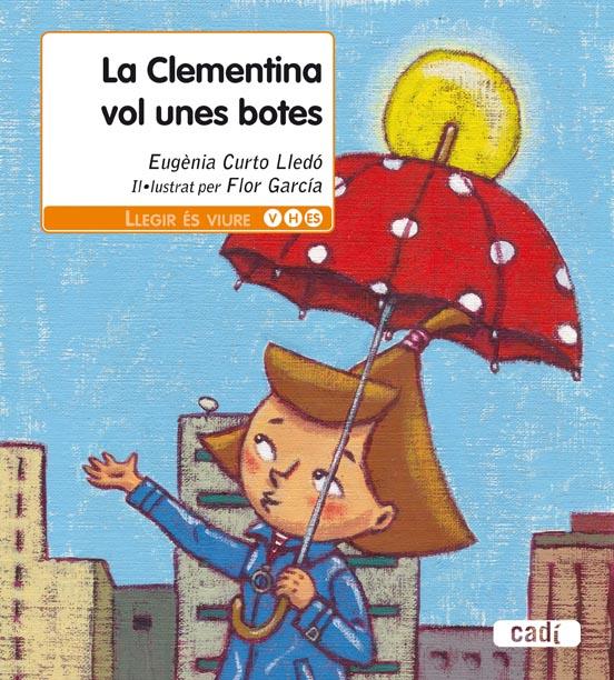 CLEMENTINA VOL UNES BOTES, LA | 9788447440146 | CURTO LLEDO, EUGENIA