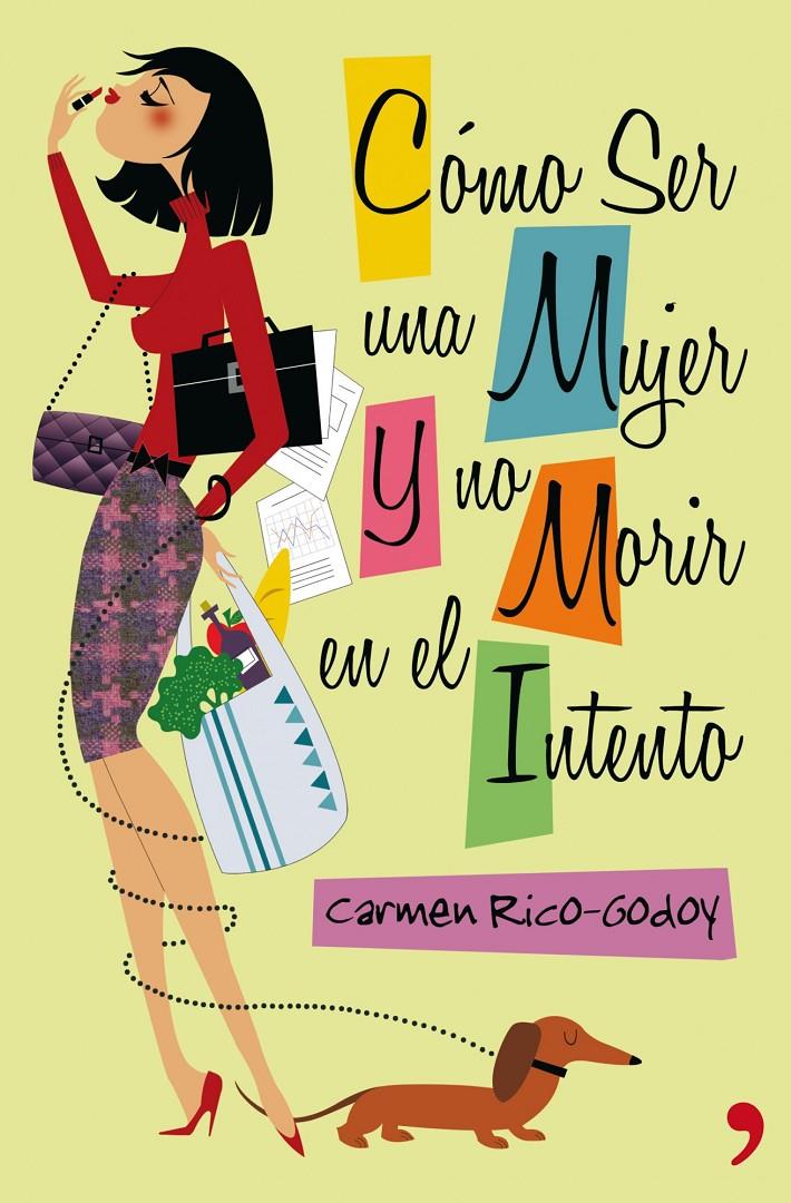 COMO SER UNA MUJER Y NO MORIR EN EL INTENTO | 9788499980102 | RICO GODOY, CARMEN