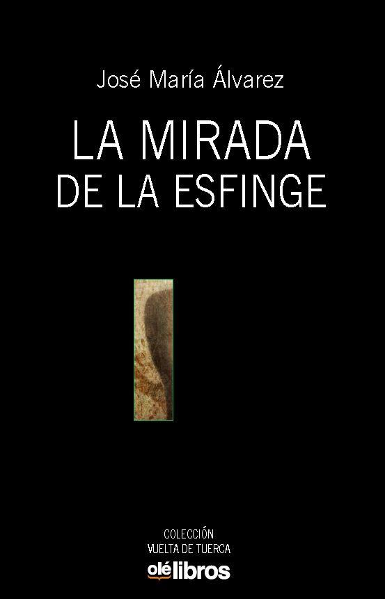 LA MIRADA DE LA ESFINGE | 9788417737924 | JOSE MARIA ALVAREZ