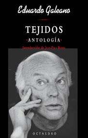 TEJIDOS, ANTOLOGÍA | 9788480635004 | GALEANO, EDUARDO