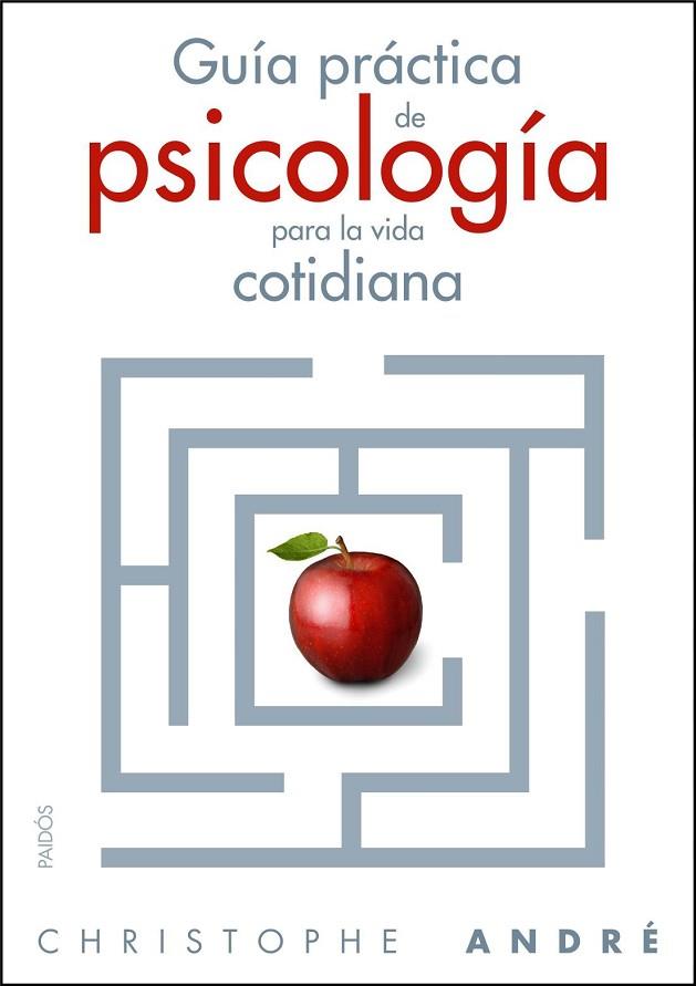 GUIA PRACTICA DE PSICOLOGIA PARA LA VIDA COTIDIANA | 9788449323867 | ANDRE, CHRISTOPHE