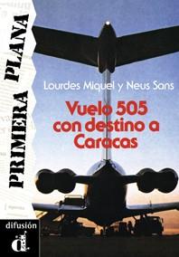 VUELO 505 CON DESTINO A CARACAS | 9788487099106 | MIQUEL, LOURDES