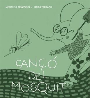 CANÇO DEL MOSQUIT | 9788424643270 | ARMENGOL, MERITXELL & TARRAGO, MARIA