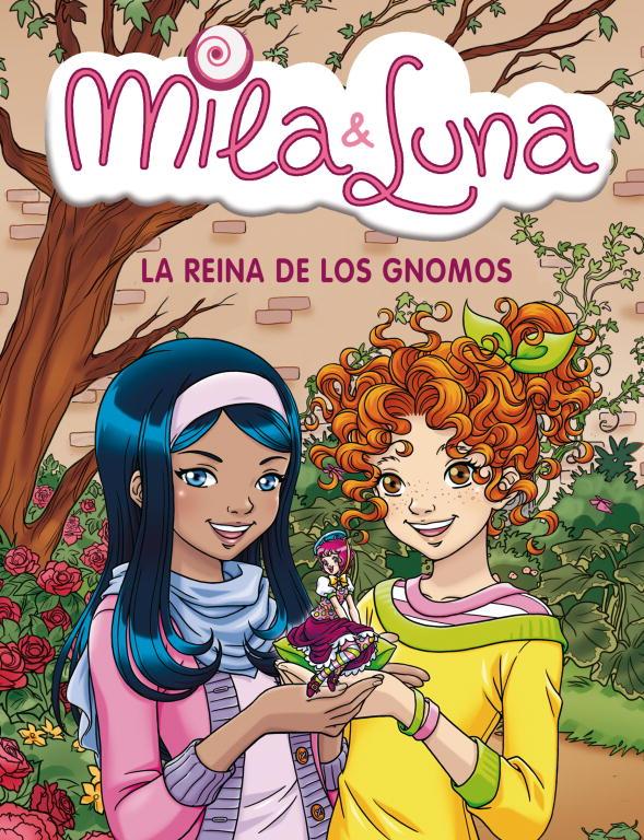 MILA&LUNA LA REINA DE LOS GNOMOS | 9788484418009 | BAT,PRUNELLA