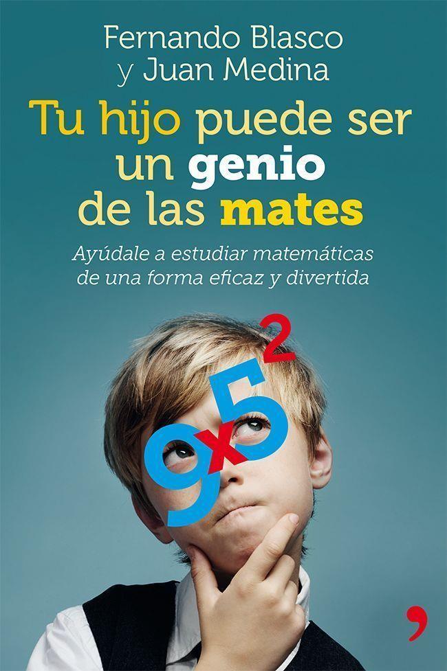 TU HIJO PUEDE SER UN GENIO DE LAS MATES | 9788499982403 | BLASCO, FERNANDO / MEDINA, JUAN