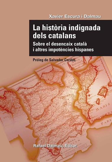 LA HISTORIA INDIGNADA DELS CATALANS | 9788423207732 | XAVIER ESCURA I DALMAU