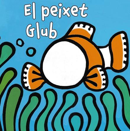 EL PEIXET GLUB | 9788499065175 | VAN DER PUT, KLAARTJE