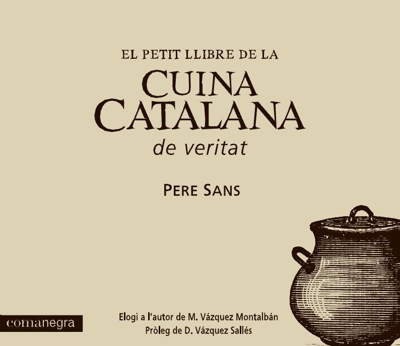 EL PETIT LLIBRE DE LA CUINA CATALANA DE VERITAT | 9788415097242 | PERE SANS ESTRADA