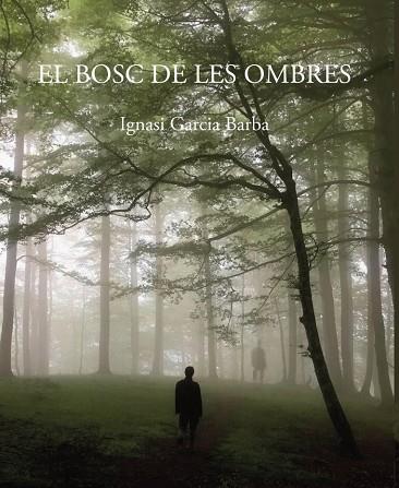 EL BOSC DE LES OMBRES | 9788412267532 | IGNASI GARCIA BARBA