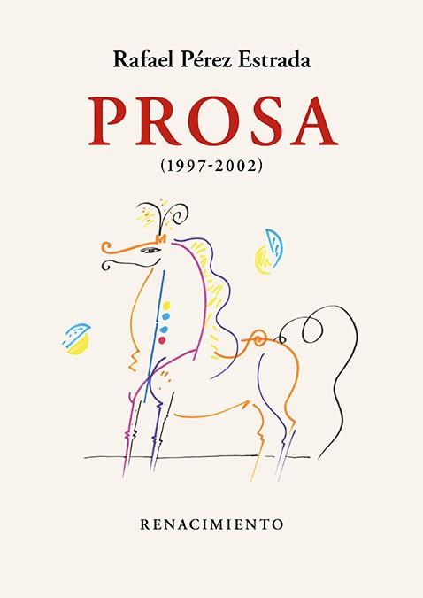 Prosa (1997-2002) | 9788418818882 | RAFAEL PEREZ ESTRADA