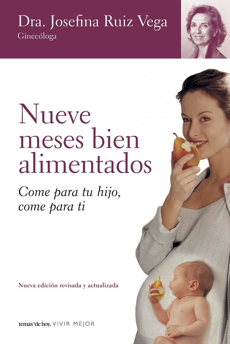 NUEVE MESES BIEN ALIMENTADOS | 9788484605126 | RUIZ VEGA, DRA. JOSEFINA