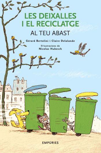 LES DEIXALLES I EL RECICLATGE AL TEU ABAST | 9788497873031 | BERTOLINI, GERARD & DELALANDE, CLAIRE