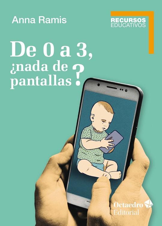 De 0 a 3 nada de pantallas? | 9788418348990 | Anna Ramis