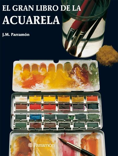 EL GRAN LIBRO DE LA ACUARELA % | 9788434203563 | PARRAMON, JOSE MARIA