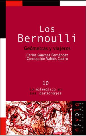 BERNOULLI, GEOMETRAS Y VIAJEROS | 9788495599216 | SANCHEZ FERNANDEZ  I VALDES CASTRO