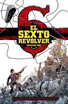 EL SEXTO REVOLVER 01 | 9788467949278 | CULLEN BUNN & BRIAN HURTT & BILL CRABTREE