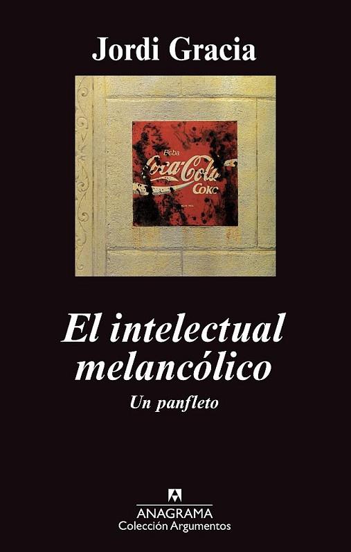 EL INTELECTUAL MELANCOLICO | 9788433963338 | GARCIA, JORDI