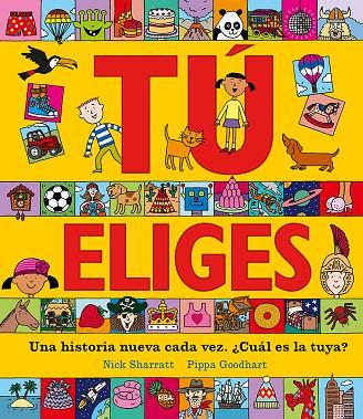 TÚ ELIGES UNA HISTORIA NUEVA CADA VEZ ¿CUÁL ES LA TUYA? | 9788427216891 | NICK SHARRATT & PIPPA GOODHART