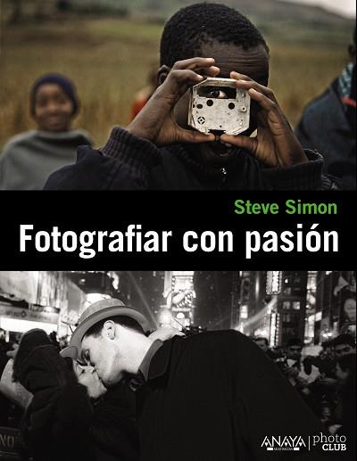 FOTOGRAFIAR CON PASION | 9788441531109 | SIMON, STEVE