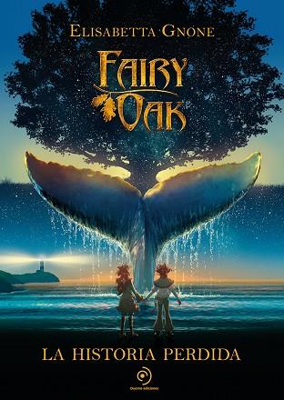 FAIRY OAK LA HISTORIA PERDIDA | 9788418538858 | ELISABETTA GNONE