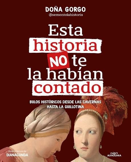 ESTA HISTORIA NO TE LA HABIAN CONTADO | 9788419982186 | DOÑA GORGO (@SEMONTOLAHISTORIA)