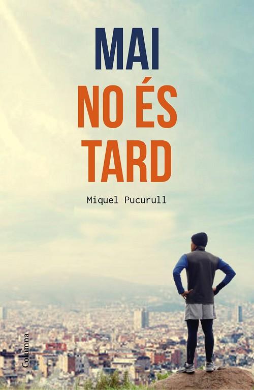 MAI NO ES TARD | 9788466420389 | PUCURULL, MIQUEL & CORNET, MARC