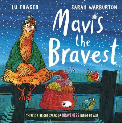 MAVIS THE BRAVEST | 9781471191428 | LU FRASER & SARH WARBURTON