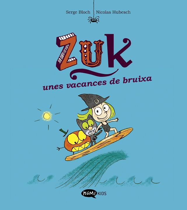 Zuk 01 Unes vacances de bruixa | 9788419183316 | Serge Bloch