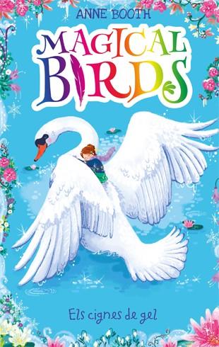 MAGICAL BIRDS 2 ELS CIGNES DE GEL | 9788424664213 | ANNE BOOTH