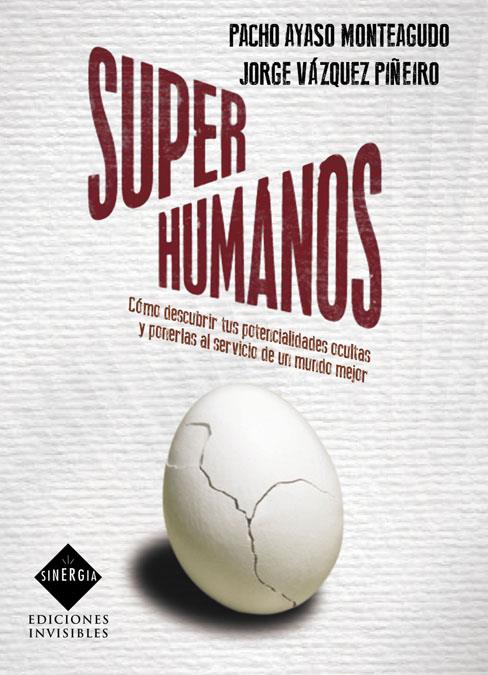 SUPERHUMANOS | 9788493996833 | AYASO MONTEAGUDO, PACHO/VAZQUEZ PIÑEIRO, JORGE