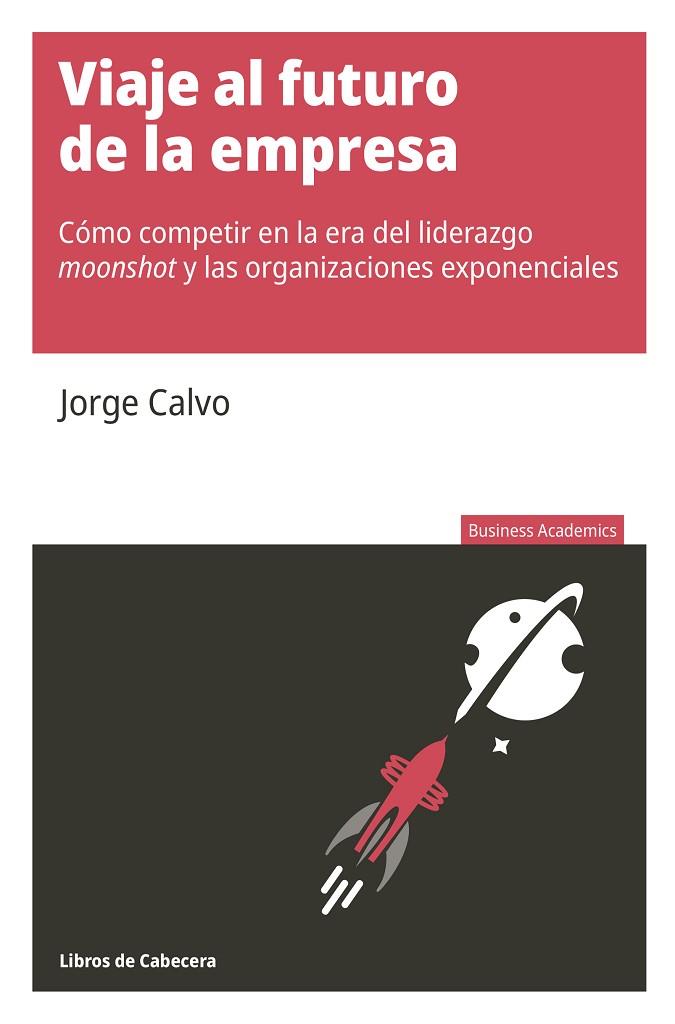 VIAJE AL FUTURO DE LA EMPRESA | 9788412139549 | JORGE CALVO GARCIA