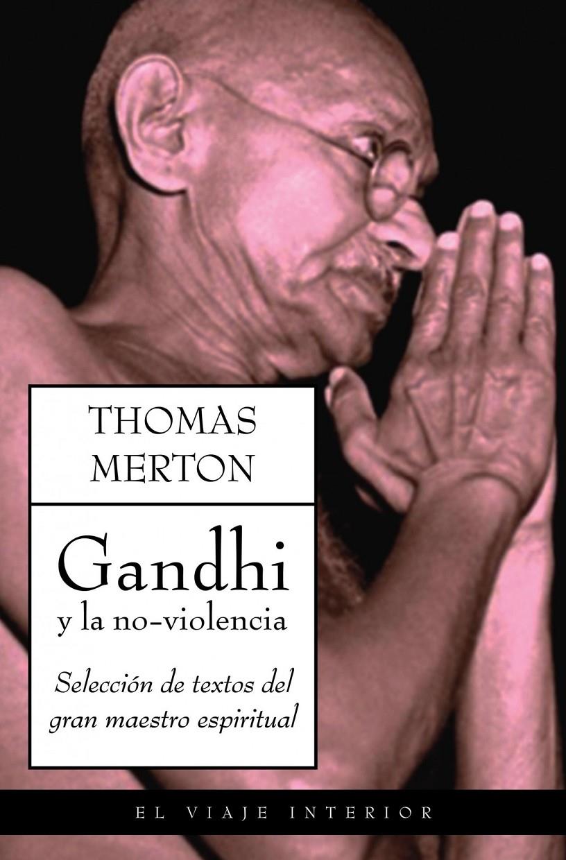 GANDHI Y LA NO-VIOLENCIA | 9788497544856 | GANDHI, MOHANDAS KARAMCHAND