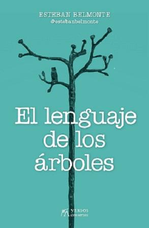 EL LENGUAJE DE LOS ARBOLES | 9788417828653 | ESTEBAN BELMONTE