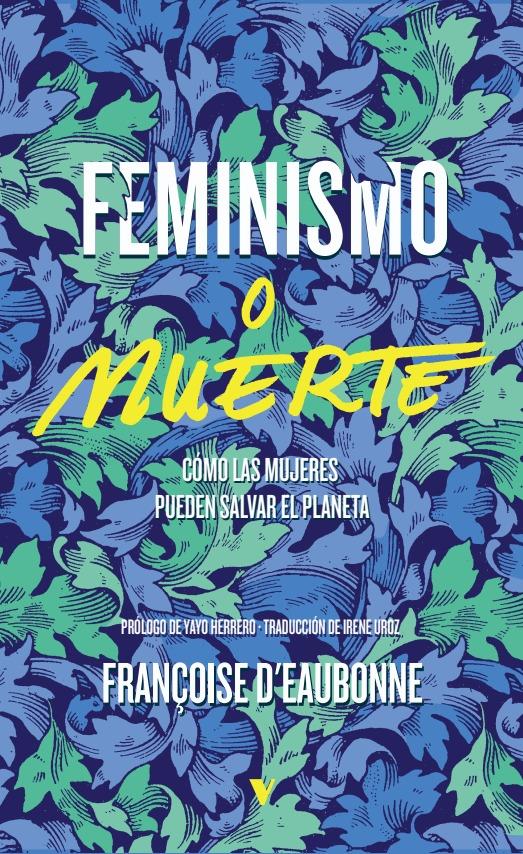 Feminismo o muerte | 9788419719263 | D'EAUBONNE, FRAN?OISE