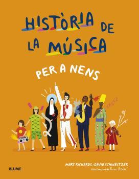 HISTORIA DE LA MUSICA PER A NENS | 9788418459665 | MARY RICHARDS & DAVID SCHWEITZER