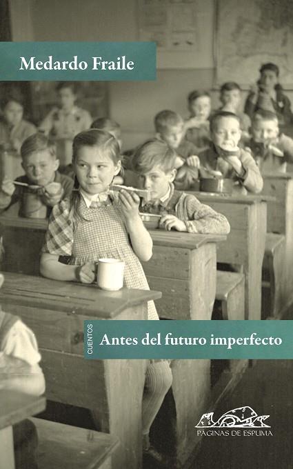 ANTES DEL FUTURO IMPERFECTO | 9788483930625 | MEDARDO FRAILE