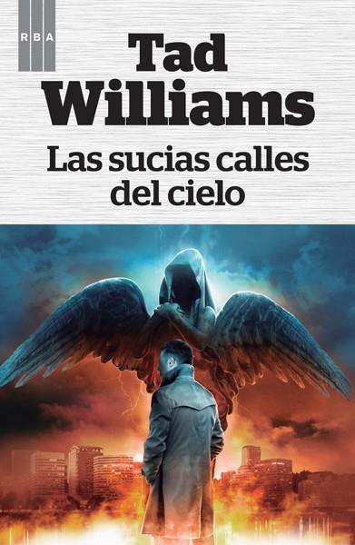 LAS SUCIAS CALLES DEL CIELO | 9788490066812 | WILLIAMS, TAD